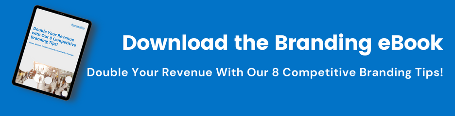 Download the Branding eBook Double your revenue with our 8 competitive branding tips